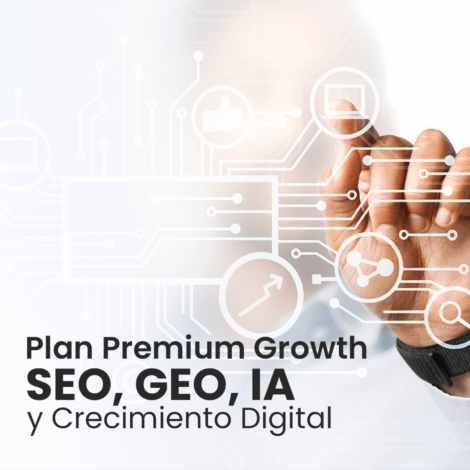 Plan Premium Growth | SEO, GEO, IA y Crecimiento Digital